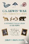 Bergman, Jerry - C. S. Lewis' War Against Scientism and Naturalism