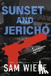 Wiebe, Sam - Sunset and Jericho: A Wakeland Novel