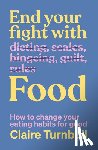 Turnbull, Claire - End Your Fight with Food