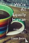Jones, Susan - We're All Equally Human