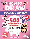 Laurent, Adrian - How to Draw Anything and Everything for Kids