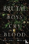 Holmes, Steffanie - Brutal Boys Cry Blood
