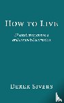 Sivers, Derek - How to Live