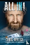 Bertish, Chris - All In! The Atlantic Standup Paddle Crossing