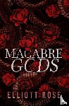 Rose, Elliott - Macabre Gods