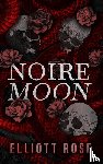 Rose, Elliott - Noire Moon