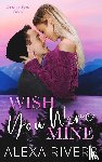 Rivers, Alexa - Wish You Were Mine