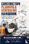 Eliwa, Hassan Khames - CONSTRUCTION PLANNING & SCHEDULING HANDBOOK