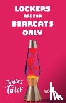 Tater, Mallory - Lockers Are for Bearcats Only