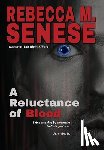 Senese, Rebecca M. - A Reluctance of Blood: Book 1 of the In-Between