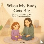 Pigeon, Nicole A - When My Body Gets Big
