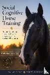 Dufresne-Cyr, Gaby - Social Cognitive Horse Training