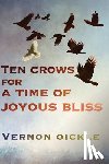 Oickle, Vernon - Ten Crows for a Time of Joyous Bliss