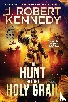 Kennedy, J. Robert - The Hunt for the Holy Grail