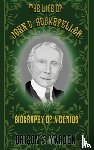 Marden, Orison S. - The Life of John D. Rockefeller
