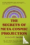 Monahan, Evelyn M. - The Secrets of Meta-Cosmic Projection