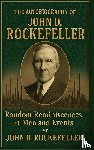 Rockefeller, John D. - The Autobiography of John D. Rockefeller