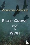 Oickle, Vernon - Eight Crows for a Wish