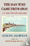 Akerman, Jeremy - The Man who Came from Away