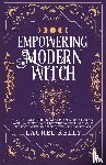 Kelly, Laurel - EMPOWERING THE MODERN WITCH