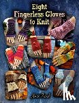 Frank, Janis - Eight Fingerless Gloves to Knit