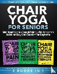 Harrison, Jc - Chair Yoga For Seniors 3 in 1 The Complete Collection