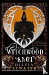 Atwater, Olivia - The Witchwood Knot