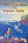 Harrison, Trevor W - Tales This Side of the Elysian Fields