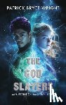 Wright, Patrick Bryce - The God Slayers