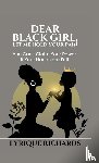Richards, Lyrique - Dear Black Girl, Let Me Hold Your Pain