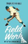 Forbes, Andrew - Field Work