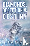Mia, Pia - Diamonds, Deception & Destiny: A Starlight Novel