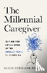 Piltch-Loeb, Rachael - The Millenium Caregiver
