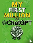 Vasquez, Mauricio, Publishing, Mindscape Artwork - MY FIRST MILLION With ChatGPT