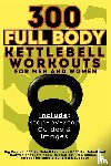 Vasquez, Mauricio, Publishing, Be. Bull - 300 Full Body Kettlebell Workouts Book for Men and Women