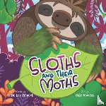 Reinert, Katie Lee - Sloths and Their Moths