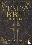Gilby, Anthony, Wittingham, William - Geneva Bible 1560 Edition (Annotated) with Apocrypha