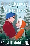 Moreland, Melanie - Four Holidays and a Wedding