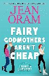 Oram, Jean - Fairy Godmothers Aren't Cheap
