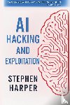 Harper, Stephen - AI Hacking and Exploitation