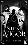 Brown, Ryan - Intent & Vigor