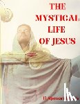 Lewis, H. Spencer - The Mystical Life of Jesus