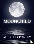 Crowley, Aleister - Moonchild