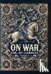 Von Clausewitz, Carl - On War (Collector's Edition) (Laminated Hardback with Jacket)