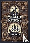 Smith, Adam - The Wealth of Nations (Collector's Edition) (Laminated Hardback with Jacket)