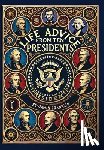 George, Washington - Life Advice from Ten Presidents: Including George Washington's Rules of Civility and Decent Behavior (Collector's Edition) (Laminated Hardback with Ja