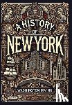 Irving, Washington - A History of New York (Collector's Edition) (Laminated Hardback with Jacket)