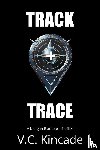Kincade, V. C. - Track + Trace