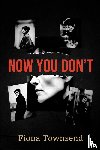 Townsend, Fiona - Now You Don't