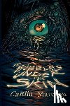 Marceau, Caitlin - It Bubbles Under The Skin